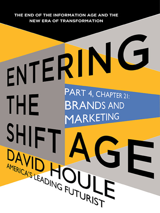 Title details for Brands and Marketing (Entering the Shift Age, eBook 9) by David Houle - Available
